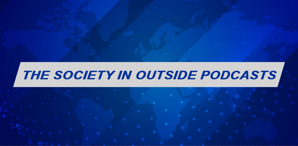 The Society in Outside Podcasts